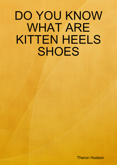 DO YOU KNOW WHAT ARE KITTEN HEELS SHOES