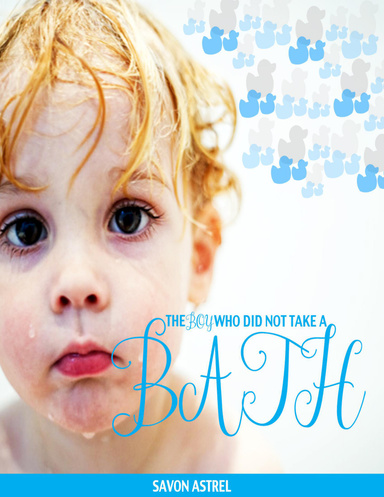 The Boy Who Did Not Take a Bath