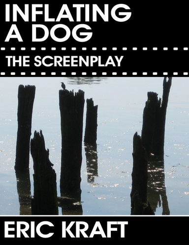 Inflating a Dog (The Screenplay)