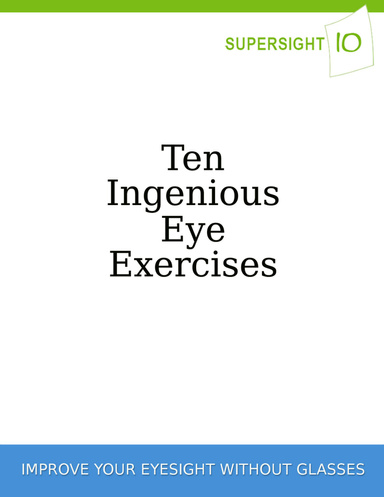 Ten Ingenious Eye Exercises