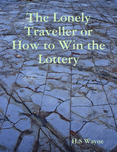 The Lonely Traveller or How to Win the Lottery