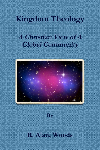 Kingdom Theology: A Christian View of A Global Community
