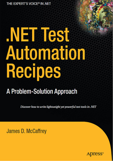 .NET Test Automation Recipes A Problem-Solution Approach