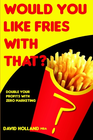 Would you Like Fries With That?