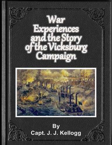 War Experiences and the Story of the Vicksburg Campaign