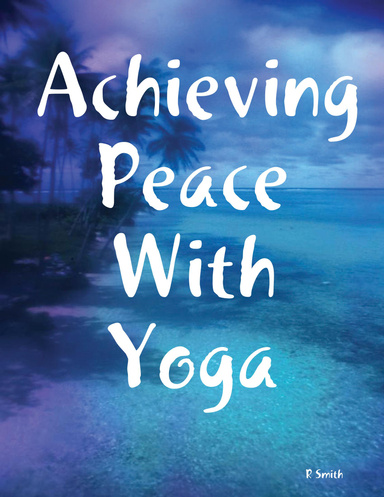 Achieving Peace With Yoga