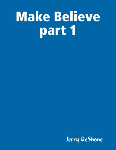 Make Believe part 1