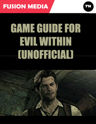 Game Guide for Evil Within (Unofficial)