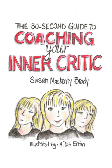 The 30 Second Guide to Coaching Your Inner Critic