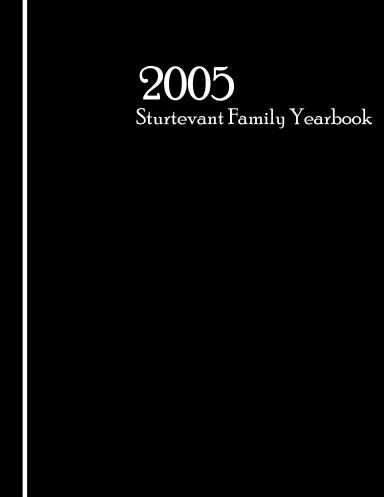 Sturtevant Family Yearbook - 2005 (CLEAR VERSION - SOFT)