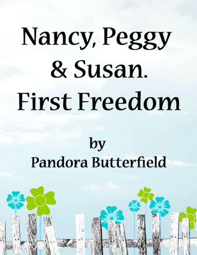 Nancy, Peggy & Susan - First Freedom