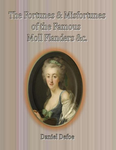 The Fortunes & Misfortunes  of the Famous Moll Flanders & C.