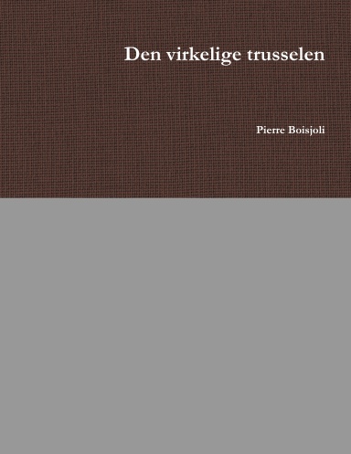 Den virkelige trusselen