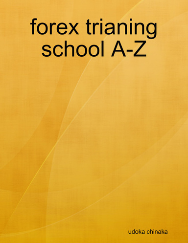 forex trianing school A-Z