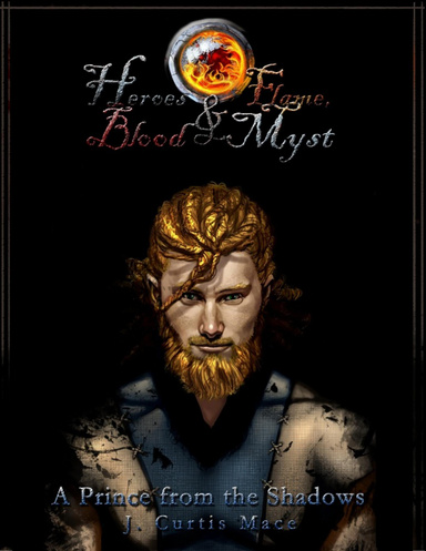 Heroes and Flame, Blood and Myst: A Prince from the Shadows