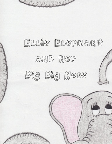 Ellie Elephant and Her Big Big Nose