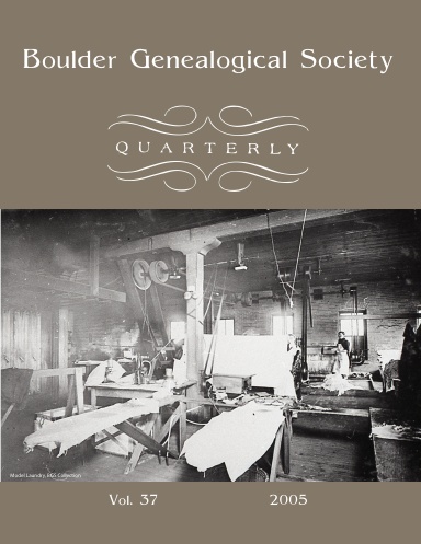 Boulder Genealogical Society Quarterly 2005 Edition