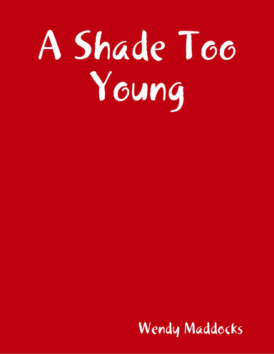 A Shade Too Young