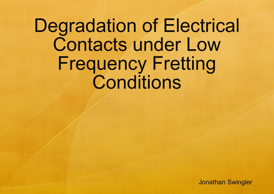 Degradation of Electrical Contacts under Low Frequency Fretting Conditions