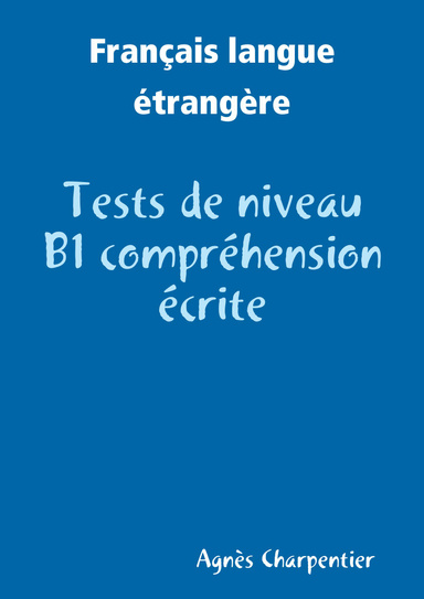 Tests De Français Niveau B1 Compréhension écrite