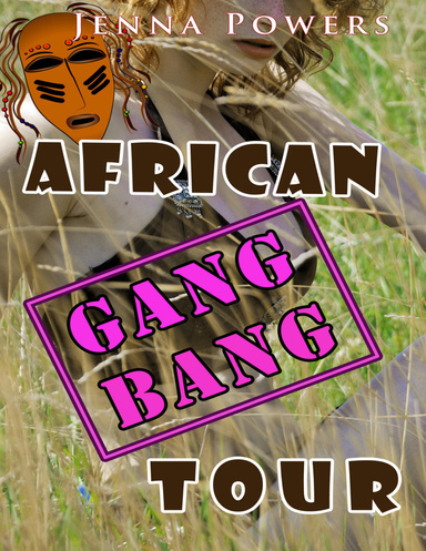 African Gangbang Tour (Interracial Gangbang Erotica)