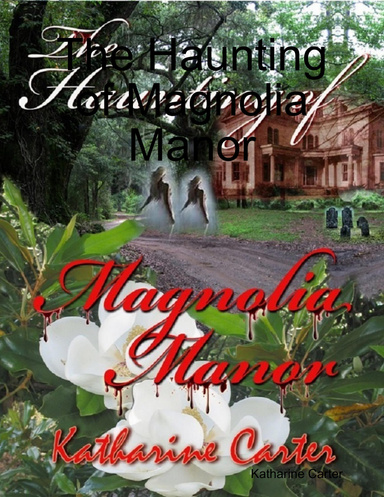The Haunting of Magnolia Manor