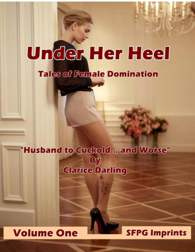 Under Her Heel - Volume One