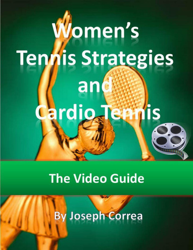 Women’s Tennis Strategies and Cardio Tennis: The Video Guide