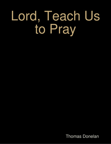 Lord, Teach Us to Pray