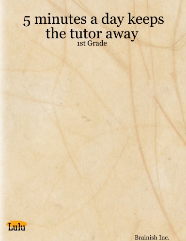 5 minutes a day keeps the tutor away - 1st Grade