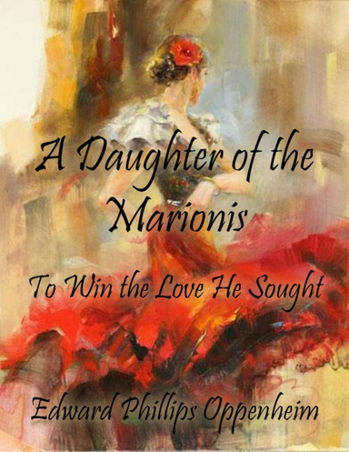 A Daughter of the Marionis: To Win the Love He Sought