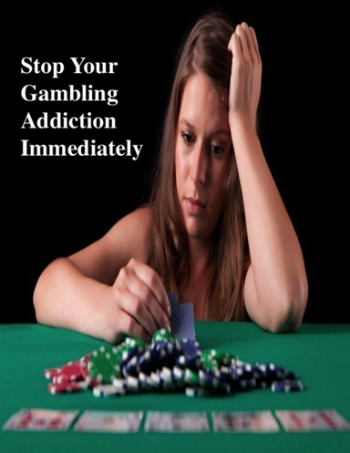 Stop Your Gambling Addiction Immediately