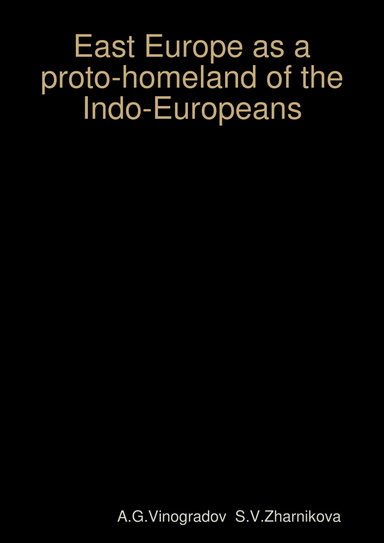 East Europe as a proto-homeland of the Indo-Europeans