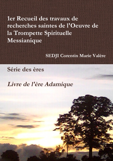 1er Recueil des travaux de recherches saintes de l'Oeuvre de la Trompette Spirituelle Messianique