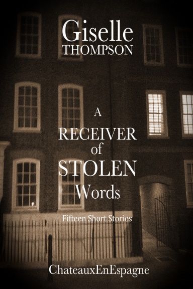 A Receiver of Stolen Words: Fifteen Short Stories