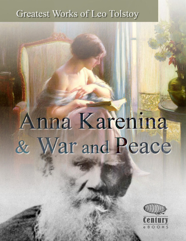 Greatest works of Leo Tolstoy: Anna Karenina & War and Peace