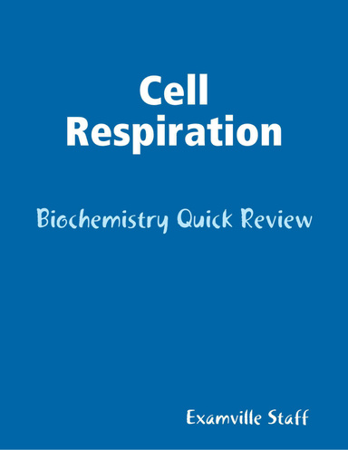Cell Respiration: Biochemistry Quick Review