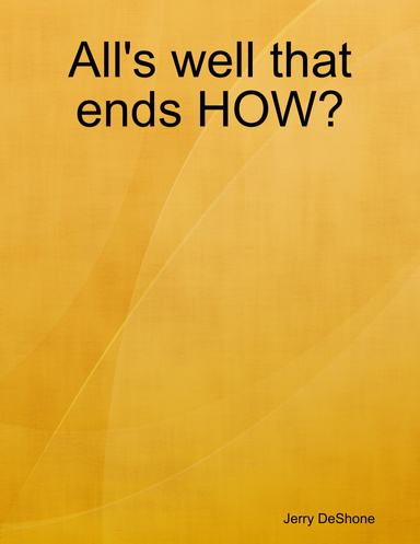 All's well that ends HOW?