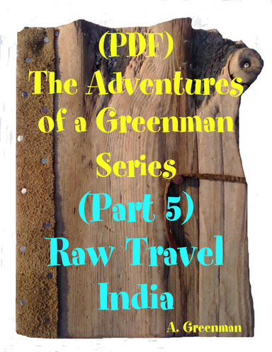 (PDF)The Adventures of a Greenman Series: (Part 5) Raw Travel India