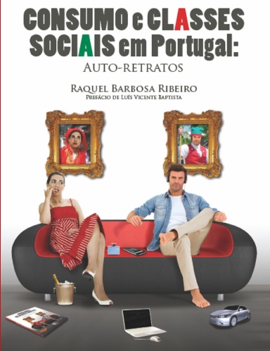 Consumos e Classes Sociais em Portugal: auto-retratos
