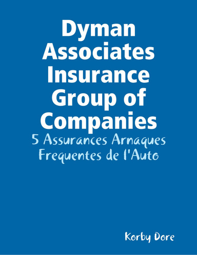 Dyman Associates Insurance Group: 5 Assurances Arnaques Frequentes de l'Auto