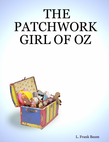THE PATCHWORK GIRL OF OZ