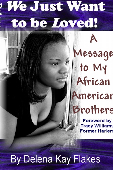 We Just Want to be Loved: A Message to My African-American Brothers