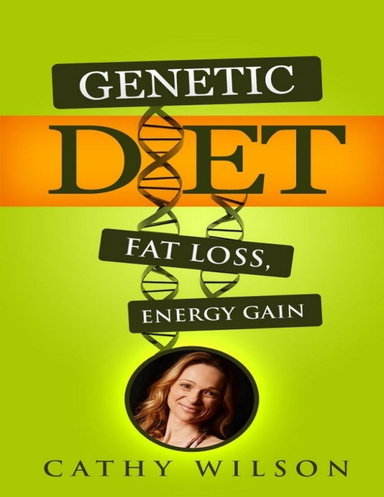 Genetic Diet: Fat Loss Energy Gain