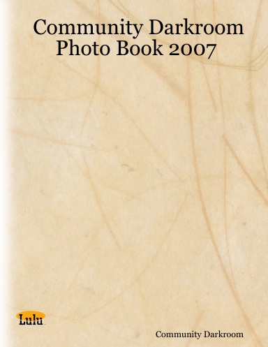 Community Darkroom Photo Book 2007