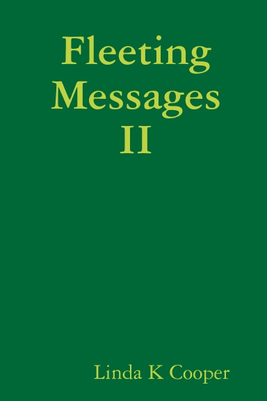 Fleeting Messages II