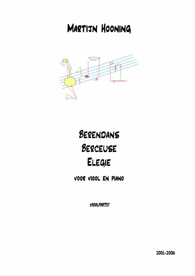 Drie stukken voor viool en piano / Three pieces for violin and piano - for children: Berendans/Bear dance , Berceuse, Elegie  / violin part - Sheet music