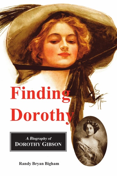 Finding Dorothy: A Biography of Dorothy Gibson