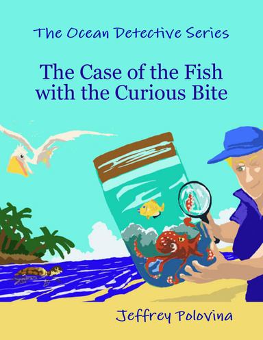 The Ocean Detective Series - The Case of the Fish with the Curious Bite
