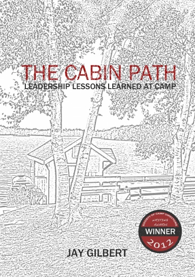 The Cabin Path: Leadership Lessons Learned At Camp
